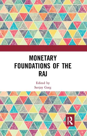 Garg |  Monetary Foundations of the Raj | Buch |  Sack Fachmedien