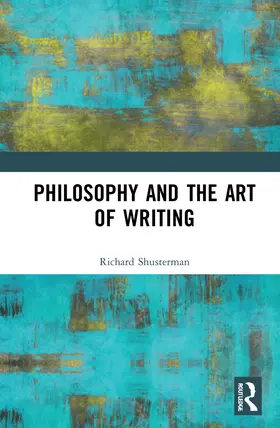 Shusterman | Philosophy and the Art of Writing | Buch | 978-1-032-23080-1 | www.sack.de