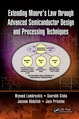 Lambrechts / Sinha / Abdallah |  Extending Moore's Law through Advanced Semiconductor Design and Processing Techniques | Buch |  Sack Fachmedien