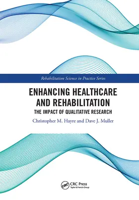 Hayre / Muller |  Enhancing Healthcare and Rehabilitation | Buch |  Sack Fachmedien