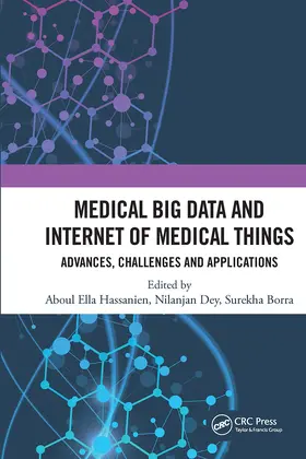 Hassanien / Dey / Borra |  Medical Big Data and Internet of Medical Things | Buch |  Sack Fachmedien