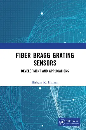 Hisham |  Fiber Bragg Grating Sensors: Development and Applications | Buch |  Sack Fachmedien