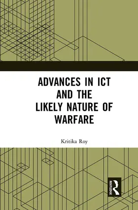 Roy |  Advances in ICT and the Likely Nature of Warfare | Buch |  Sack Fachmedien