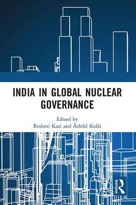 Kazi / Kolås |  India in Global Nuclear Governance | Buch |  Sack Fachmedien
