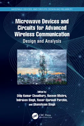Choudhary / Mishra / Singh |  Microwave Devices and Circuits for Advanced Wireless Communication | Buch |  Sack Fachmedien
