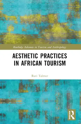 Talmor |  Aesthetic Practices in African Tourism | Buch |  Sack Fachmedien