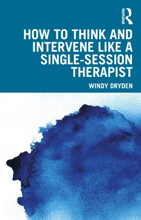 Dryden | How to Think and Intervene Like a Single-Session Therapist | Buch | 978-1-032-65735-6 | www.sack.de