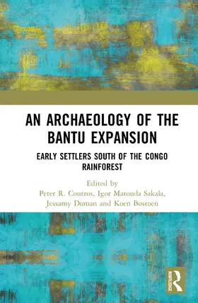 Coutros / Doman / Matonda Sakala |  An Archaeology of the Bantu Expansion | Buch |  Sack Fachmedien
