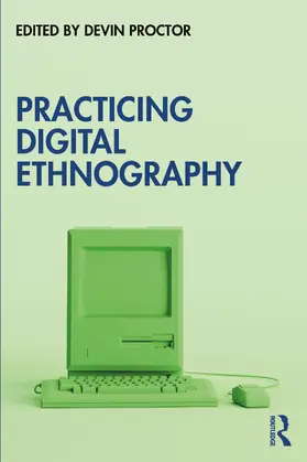 Proctor |  Practicing Digital Ethnography | Buch |  Sack Fachmedien