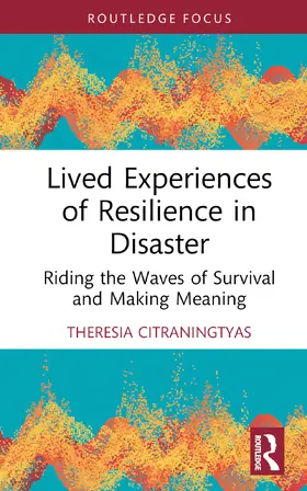 Citraningtyas | Lived Experiences of Resilience in Disaster | Buch | 978-1-032-66082-0 | sack.de