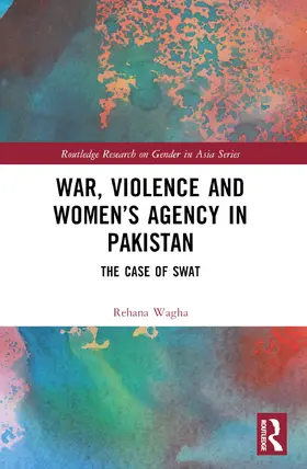 Wagha |  War, Violence and Women's Agency in Pakistan | Buch |  Sack Fachmedien