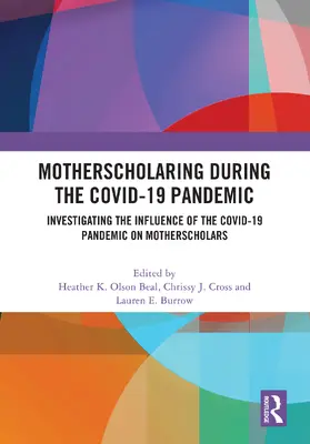 Olson Beal / Cross / Burrow | MotherScholaring During the COVID-19 Pandemic | Buch | 978-1-032-66161-2 | sack.de