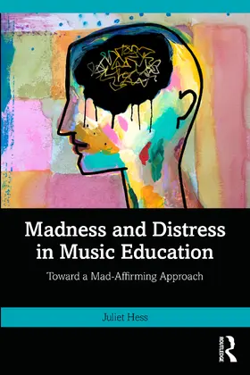 Hess | Madness and Distress in Music Education | Buch | 978-1-032-66278-7 | www.sack.de