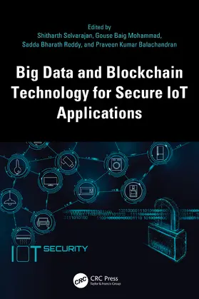 Selvarajan / Mohammad / Reddy |  Big Data and Blockchain Technology for Secure IoT Applications | Buch |  Sack Fachmedien