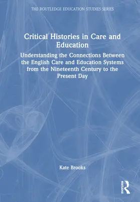 Brooks |  Critical Histories in Care and Education | Buch |  Sack Fachmedien