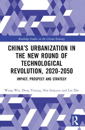 Yusong / Wei / Xin |  China's Urbanization in the New Round of Technological Revolution, 2020-2050 | Buch |  Sack Fachmedien