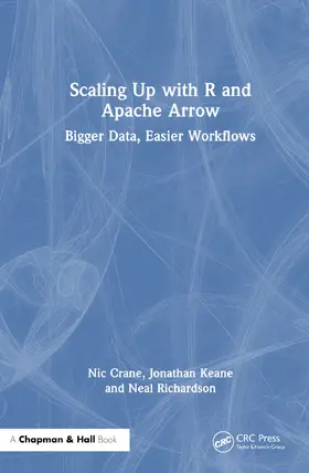 Keane / Crane / Richardson |  Scaling Up with R and Apache Arrow | Buch |  Sack Fachmedien