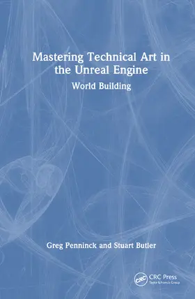 Penninck / Butler |  Mastering Technical Art in Unreal Engine | Buch |  Sack Fachmedien