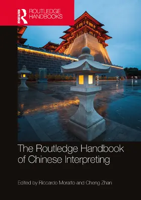 Moratto / Zhan |  The Routledge Handbook of Chinese Interpreting | Buch |  Sack Fachmedien