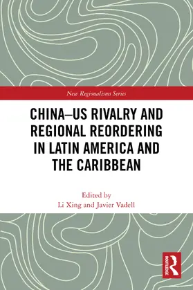 Vadell / Xing |  China-US Rivalry and Regional Reordering in Latin America and the Caribbean | Buch |  Sack Fachmedien