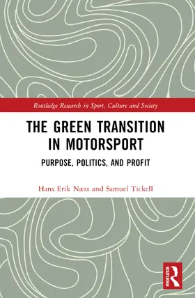 Næss / Tickell | The Green Transition in Motorsport | Buch | 978-1-032-66506-1 | www.sack.de