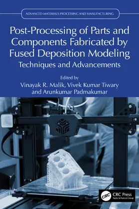 Malik / Tiwary / Padmakumar |  Post-Processing of Parts and Components Fabricated by Fused Deposition Modeling | Buch |  Sack Fachmedien