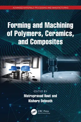 Rout / Debnath |  Forming and Machining of Polymers, Ceramics, and Composites | Buch |  Sack Fachmedien