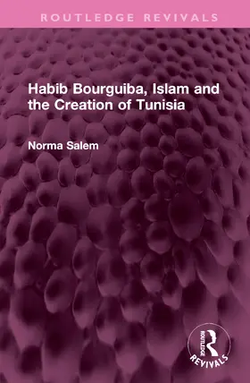 Salem |  Habib Bourguiba, Islam and the Creation of Tunisia | Buch |  Sack Fachmedien