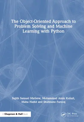Mathew / Kuhail / Hadid |  The Object-Oriented Approach to Problem Solving and Machine Learning with Python | Buch |  Sack Fachmedien