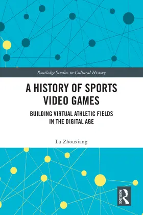 Zhouxiang |  A History of Sports Video Games | Buch |  Sack Fachmedien
