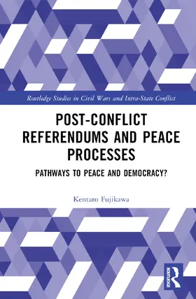 Fujikawa |  Post-Conflict Referendums and Peace Processes | Buch |  Sack Fachmedien
