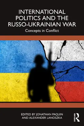 Lanoszka / Paquin |  International Politics and the Russo-Ukrainian War | Buch |  Sack Fachmedien