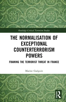 Guéguin |  The Normalisation of Exceptional Counterterrorism Powers | Buch |  Sack Fachmedien