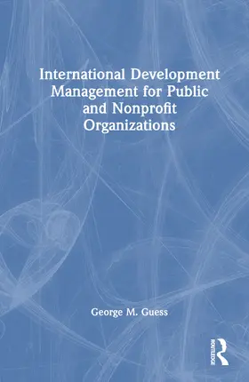 Guess |  International Development Management for Public and Nonprofit Organizations | Buch |  Sack Fachmedien