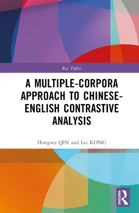 Qin / Kong |  A Multiple-Corpora Approach to Chinese-English Contrastive Analysis | Buch |  Sack Fachmedien
