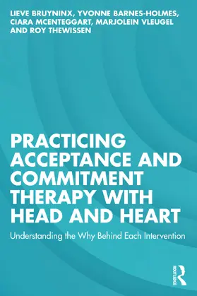 Bruyninx / Barnes-Holmes / McEnteggart |  Practicing Acceptance and Commitment Therapy with Head and Heart | Buch |  Sack Fachmedien