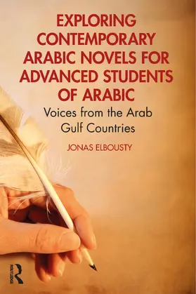 Elbousty |  Exploring Contemporary Arabic Novels for Advanced Students of Arabic | Buch |  Sack Fachmedien