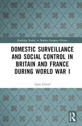 Girod |  Domestic Surveillance and Social Control in Britain and France during World War I | Buch |  Sack Fachmedien