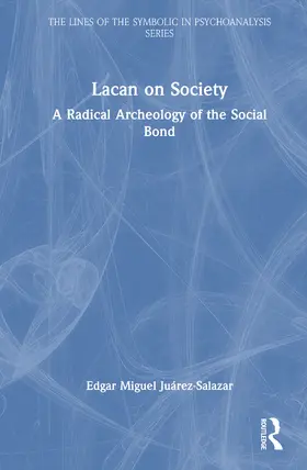 Miguel Juárez-Salazar |  Lacan on Society | Buch |  Sack Fachmedien