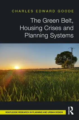 Goode |  The Green Belt, Housing Crises and Planning Systems | Buch |  Sack Fachmedien