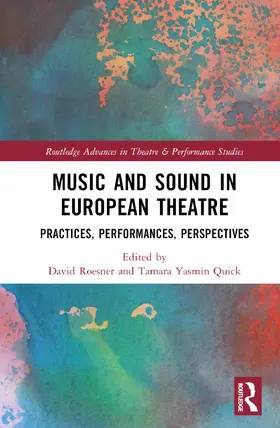 Roesner / Quick |  Music and Sound in European Theatre | Buch |  Sack Fachmedien