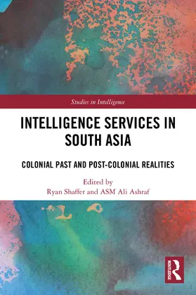 Shaffer / Ashraf |  Intelligence Services in South Asia | Buch |  Sack Fachmedien