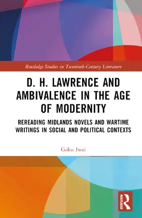Iwai |  D. H. Lawrence and Ambivalence in the Age of Modernity | Buch |  Sack Fachmedien