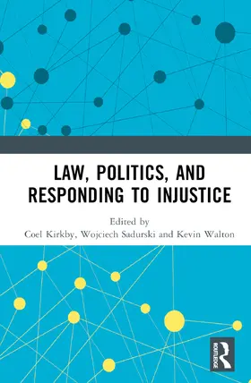 Kirkby / Sadurski / Walton |  Law, Politics, and Responding to Injustice | Buch |  Sack Fachmedien