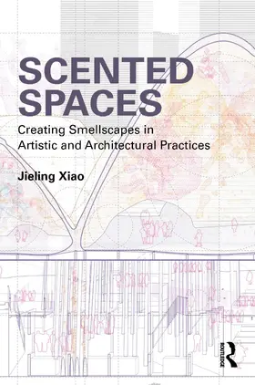 Xiao |  Scented Spaces | Buch |  Sack Fachmedien