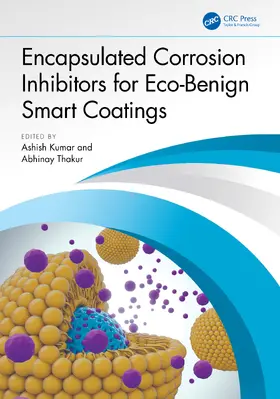 Kumar / Thakur |  Encapsulated Corrosion Inhibitors for Eco-Benign Smart Coatings | Buch |  Sack Fachmedien