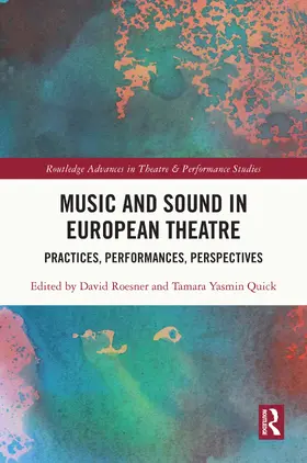 Roesner / Quick |  Music and Sound in European Theatre | Buch |  Sack Fachmedien