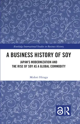 Hiraga | A Business History of Soy | Buch | 978-1-032-67872-6 | www.sack.de