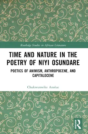 Anolue |  Time and Nature in the Poetry of Niyi Osundare | Buch |  Sack Fachmedien