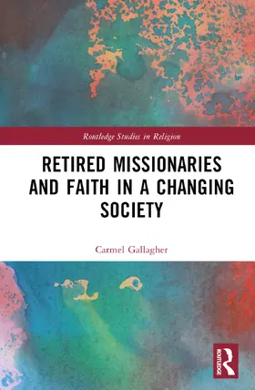 Gallagher |  Retired Missionaries and Faith in a Changing Society | Buch |  Sack Fachmedien